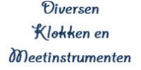 Diverse Klokken en Meetinstrumenten